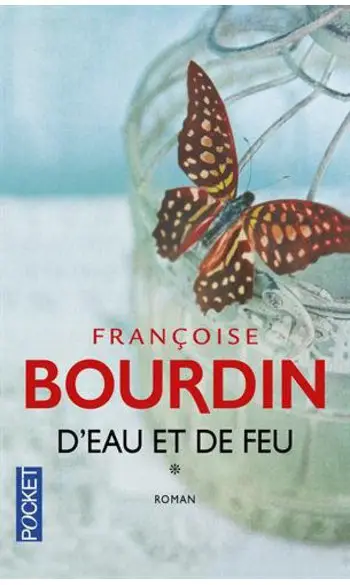 D'eau et de feu ( Françoise BOURDIN )