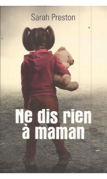 Ne dis rien à maman ( Sarah Preston )