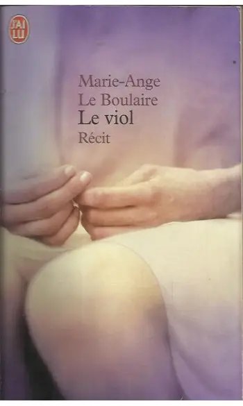 Le viol ( Marie-Ange Le Boulaire )