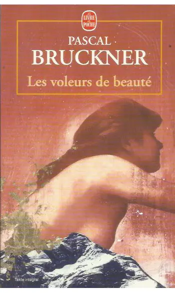 Les Voleurs de beauté ( Pascal Bruckner