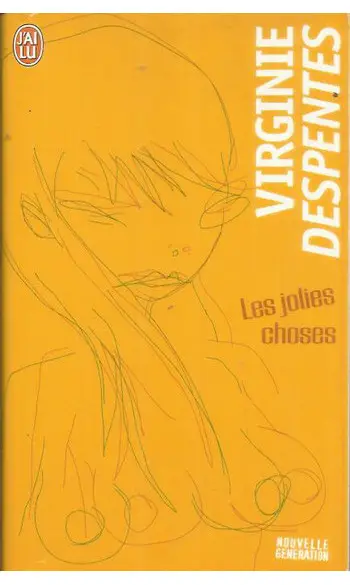 Les jolies choses ( Virginie Despentes )