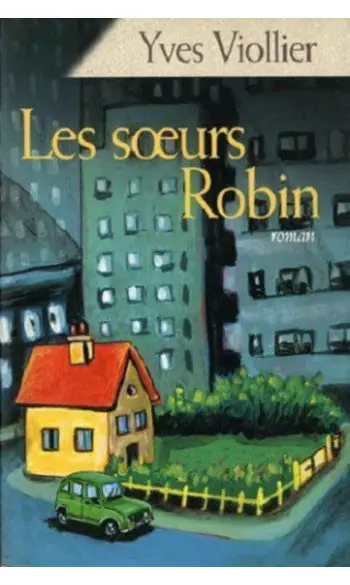 Les soeurs Robin ( Yves Viollier )