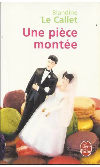 Une pièce montée ( Blandine Le Callet )