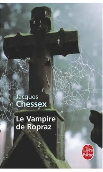 Le Vampire de Ropraz ( Jacques Chessex )