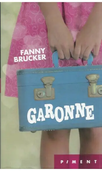 Garonne ( Fanny Brucker )