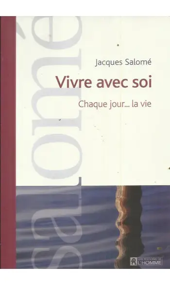 Vivre Avec Soi - Chaque Jour - La Vie