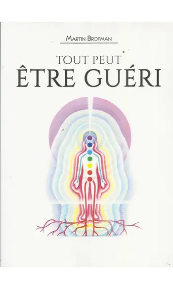 Tout peut être guéri ( Martin Brofman )