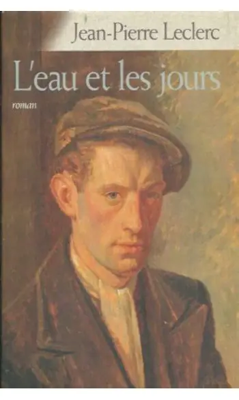 L'eau et les jours ( Jean-Pierre Leclerc