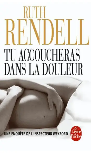 Tu accoucheras dans la douleur ( Rendell
