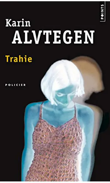Trahie ( Karin Alvtegen )