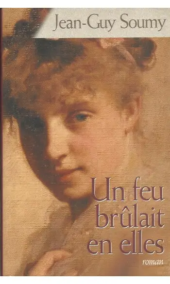 Un feu brûlait en elles ( Soumy Jean-Guy