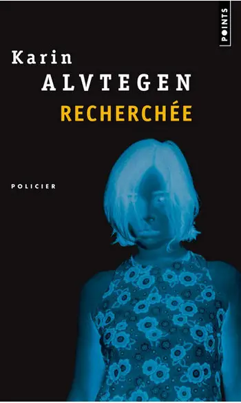 Recherchée ( Karin Alvtegen )