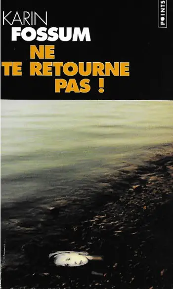 Ne te retourne pas ( Karin Fossum )