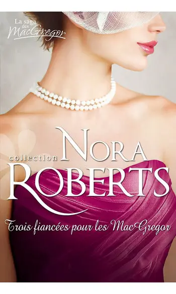 Trois fiancées pour les MacGregor ( Nora