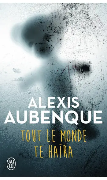 Tout le monde te haïra ( Alexis Aubenque