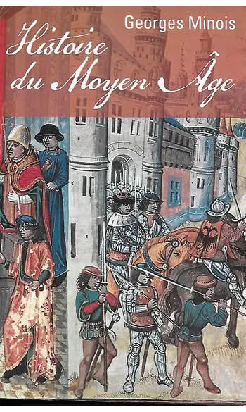 Histoire du Moyen Âge ( Georges MINOIS )