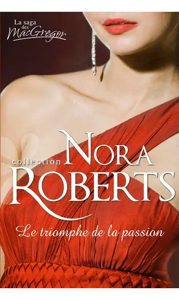 Le triomphe de la passion ( Nora Roberts