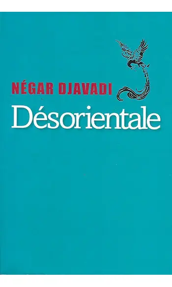 Désorientale ( Négar Djavadi )