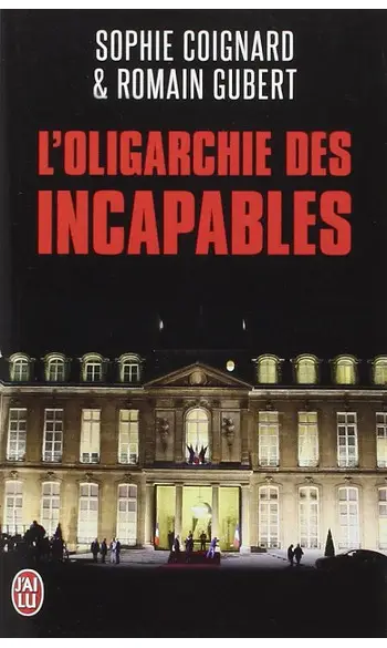 L'oligarchie des incapables ( S Coignard