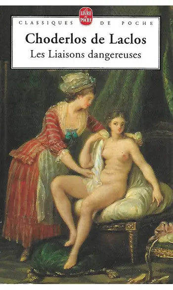 Les Liaisons dangereuses ( de Laclos )
