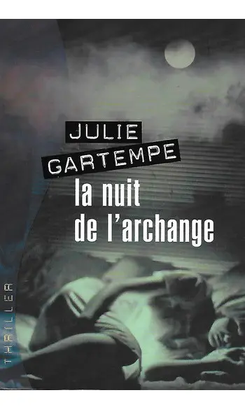 La nuit de l'archange ( Julie Gartempe )