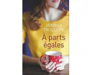 A parts égales ( Joanna Trollope )