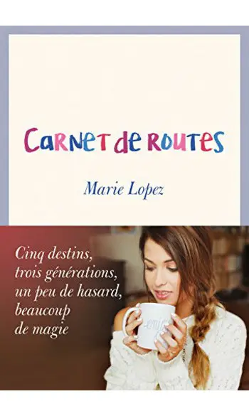 Carnet de routes ( Marie Lopez )