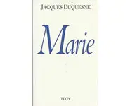 Marie ( Jacques Duquesne )
