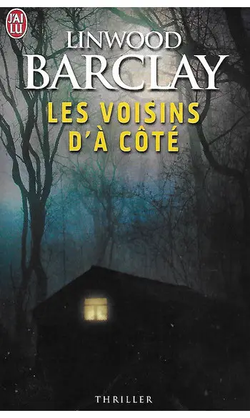 Les voisins d'à côté ( Linwood Barclay )