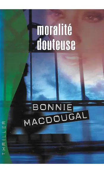 Moralité douteuse ( Bonnie MacDougal )