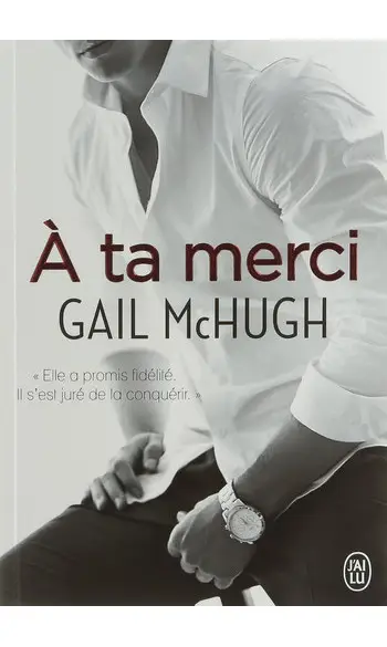 A ta merci ( Gail McHugh )