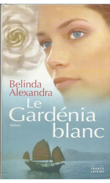 Le gardénia blanc ( Belinda Alexandra )