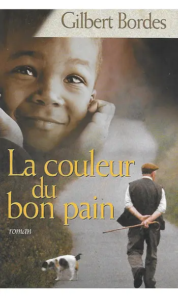 La Couleur du bon pain ( Gilbert Bordes