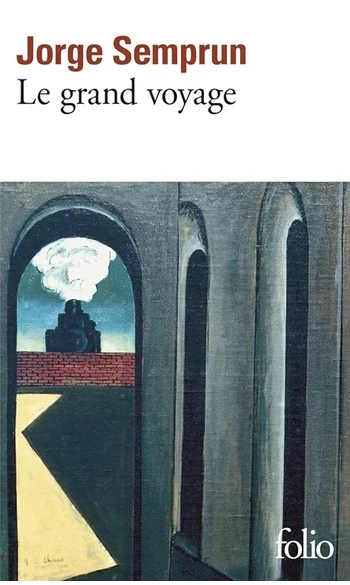 Le Grand Voyage ( Jorge Semprun )