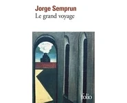 Le Grand Voyage ( Jorge Semprun )