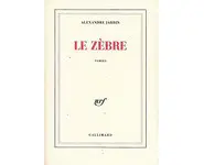 Le Zèbre ( Alexandre Jardin )