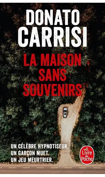 La Maison sans souvenirs ( D Carrisi )