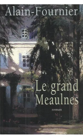 Le Grand Meaulnes ( Alain-Fournier )