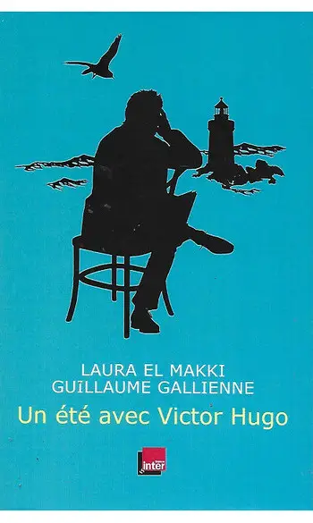 Un été avec Victor Hugo ( Laura El makki