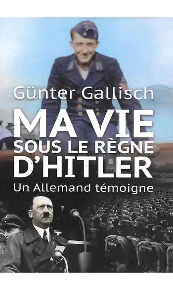 Ma Vie Sous le Règne d'Hitler ( Gallisch