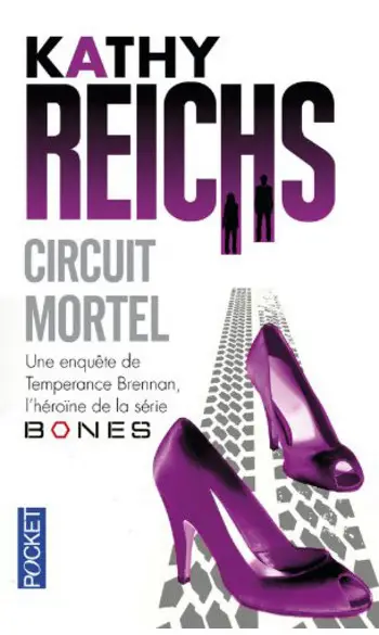Circuit mortel ( Kathy REICHS )