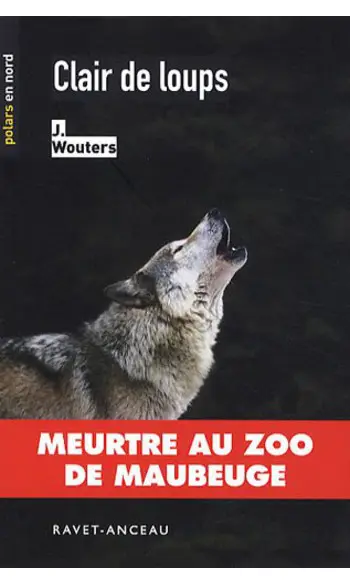 Clair de loups: Meurtre au zoo de Maubeu