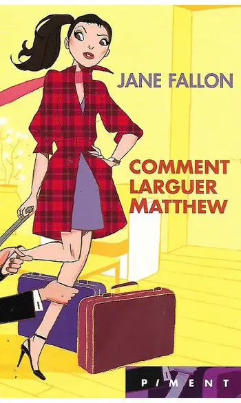 Comment larguer Matthew ( Jane Fallon )
