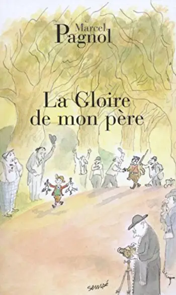 La gloire de mon père ( Marcel Pagnol )