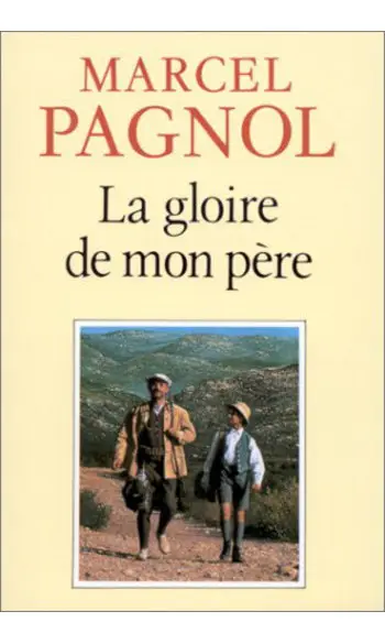 La gloire de mon père ( Marcel Pagnol )