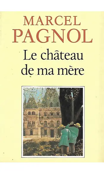 Le chateau de ma mère ( Marcel Pagnol )
