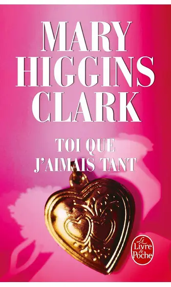 Toi que j'aimais tant ( M.H Clark )