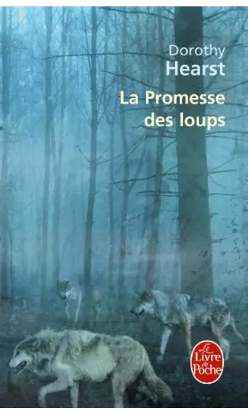 La Promesse des loups ( Dorothy hearst )