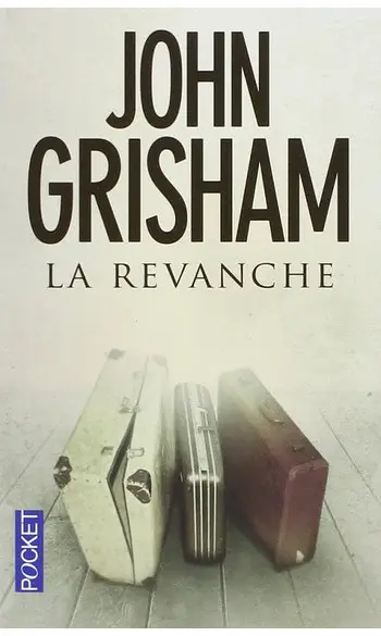 La revanche ( John GRISHAM )