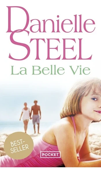 La Belle Vie ( Danielle Steel )